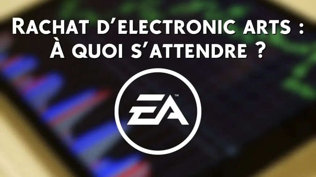 Rachat Electronic Arts Septembre 2025