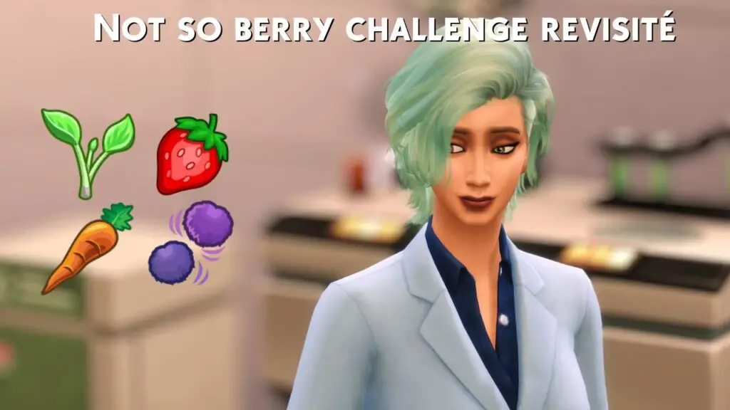 Not so berry challenge Sims 4 revisité