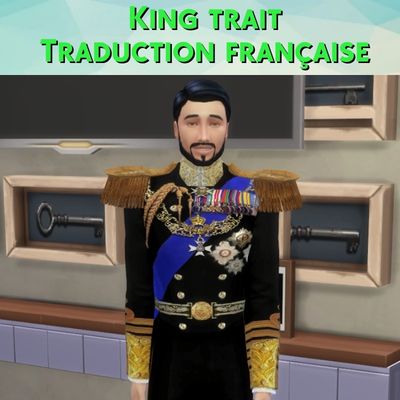 King trait mod sims 4 kiara français cf