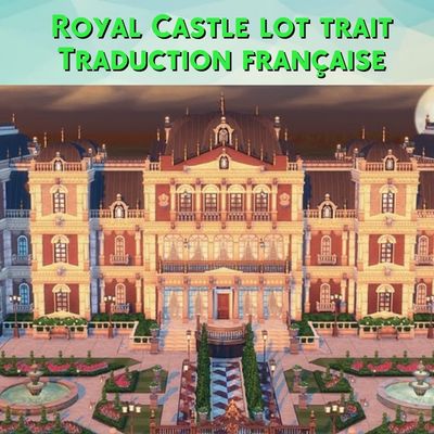 Royal castle lot trait mod sims 4 kiara français cf