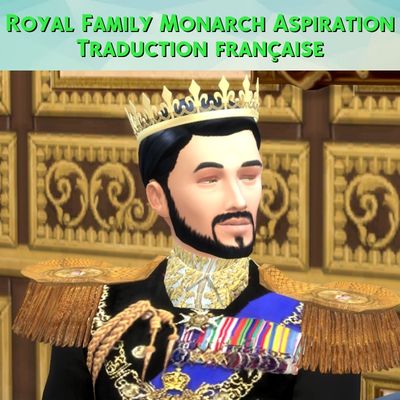 Royal family monarch aspiration mod sims 4 kiara français cf